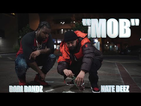 NATE DEEZ & BARI BANDZ - MOB (OFFICIAL VIDEO)