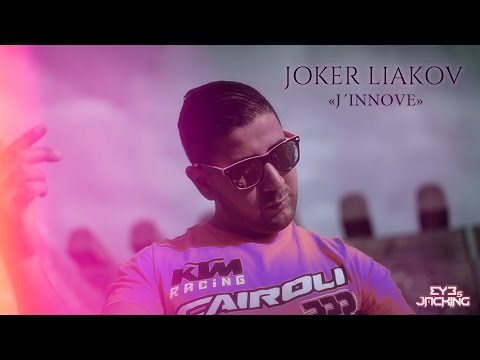 JOKER LIAKOV "J´INNOVE"  (visualizer by Eyes Jacking)