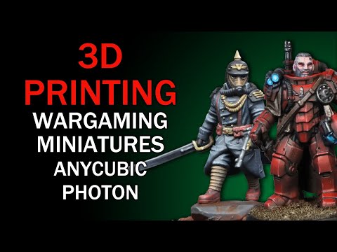 3D Printing Wargaming Miniatures - Anycubic Photon
