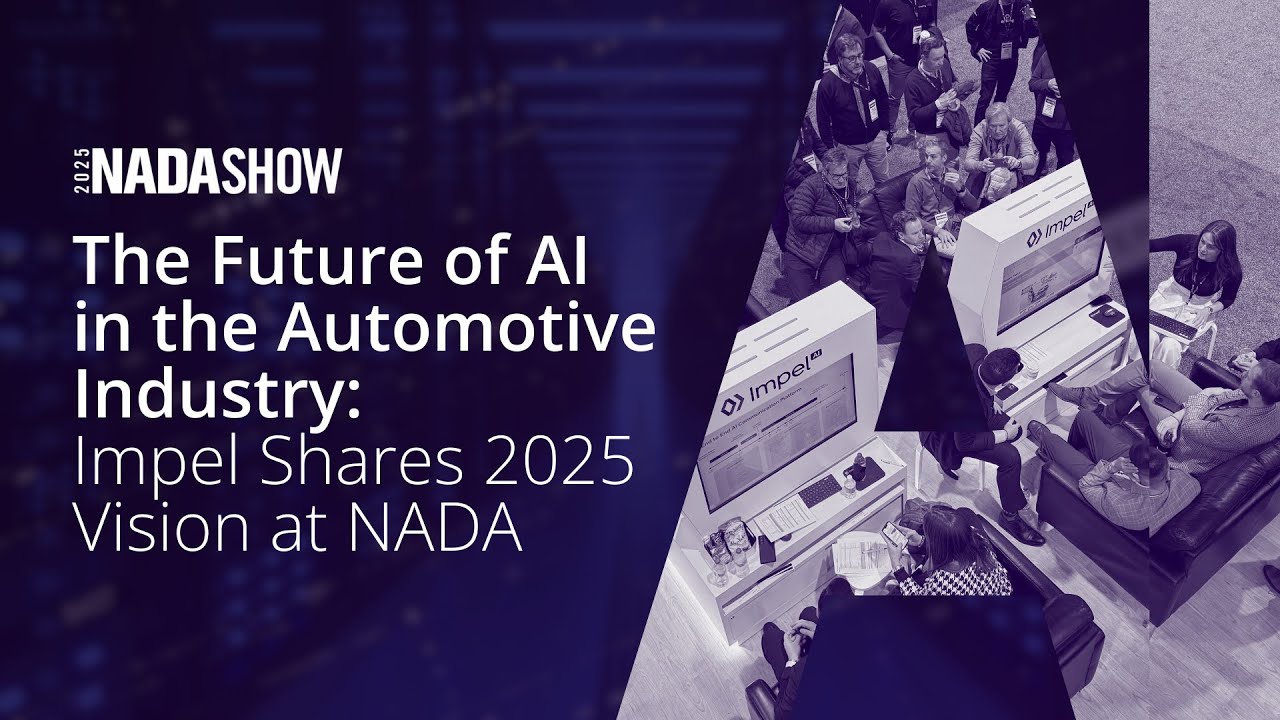 The Future of AI in the Automotive Industry: Impel Shares 2025 Vision at NADA