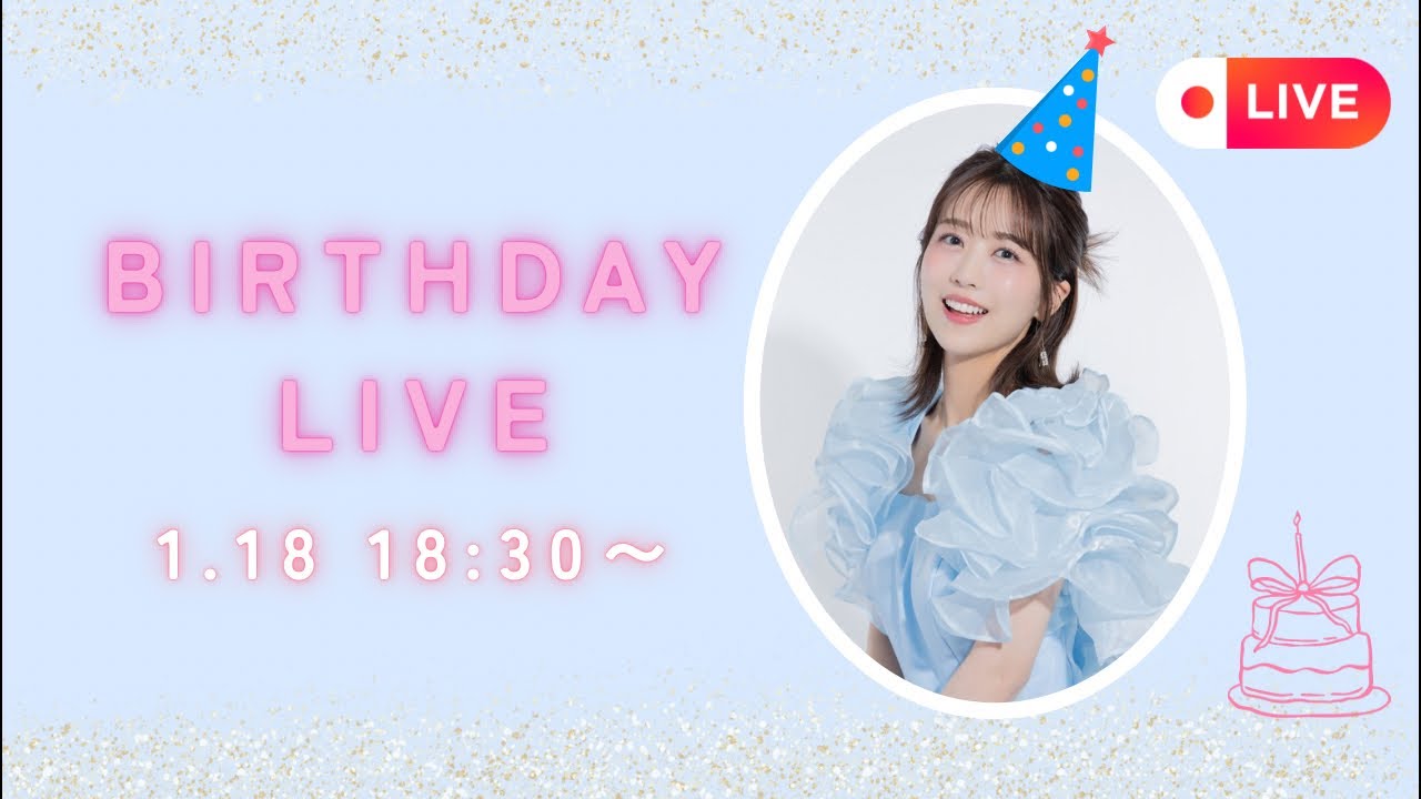 BIRTHDAY LIVE !!