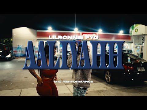LilRonnie FYG - Aaliyahh (mic down performance) 