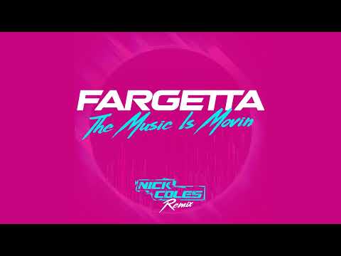 Fargetta - The Music Is Movin' (Nick Coles Remix)