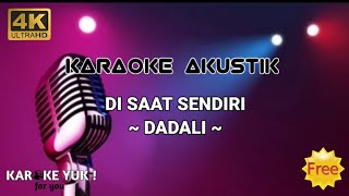Download lagu Karoke disaat sendiri - dadali akustik female key acoustic mp3 Download lagu Karoke disaat sendiri - dadali akustik female key acoustic mp3