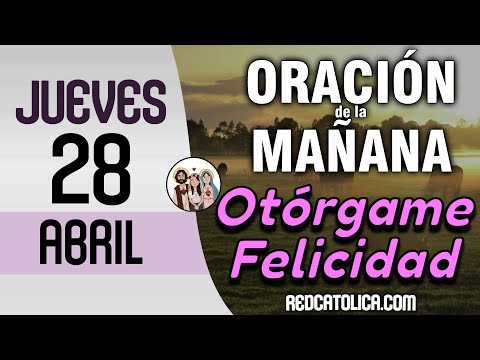 Oracion de la Mañana De Hoy Jueves 28 de Abril - Salmo 83 Tiempo De Orar