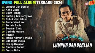 Download lagu Ipank Full Album || LUMPUR DAN BERLIAN -- AKHIR CIMTA - CINTA HILANG, Pop Melayu Pilihan Terpopuler mp3 Download lagu Ipank Full Album || LUMPUR DAN BERLIAN -- AKHIR CIMTA - CINTA HILANG, Pop Melayu Pilihan Terpopuler mp3