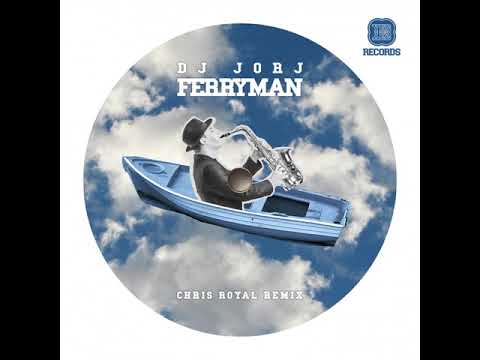 DJ Jorj - Ferryman (Chris Royal Remix)