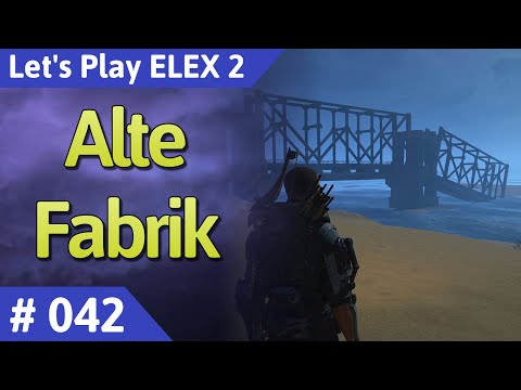 ELEX 2 deutsch Teil 42 - Alte Fabrik Let's Play