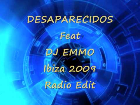 DESAPARECIDOS Feat DJ EMMO Ibiza 2009 Radio Edit -- BAHIA BLANCA ARGENTINA