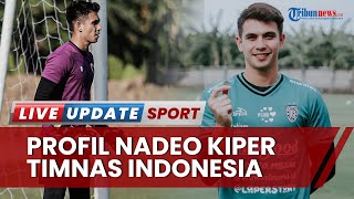 Profil Nadeo Argawinata, Kiper Bali United Andalan Tae-yong bagi Timnas Indonesia di Piala AFF 2022