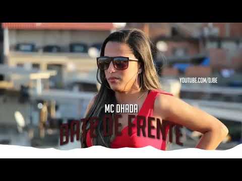 MC  Dhada - Bate de Frente