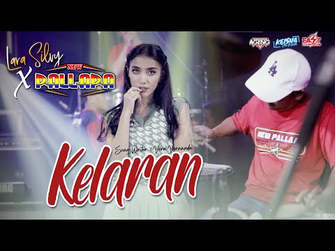 KELARAN - LARA SILVY Feat NEW PALLAPA