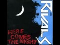 rivals here comes the night