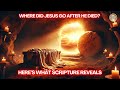 WHERE DID JESUS GO DURING THE THREE DAYS BETWEEN HIS DEATH AND RESURRECTION