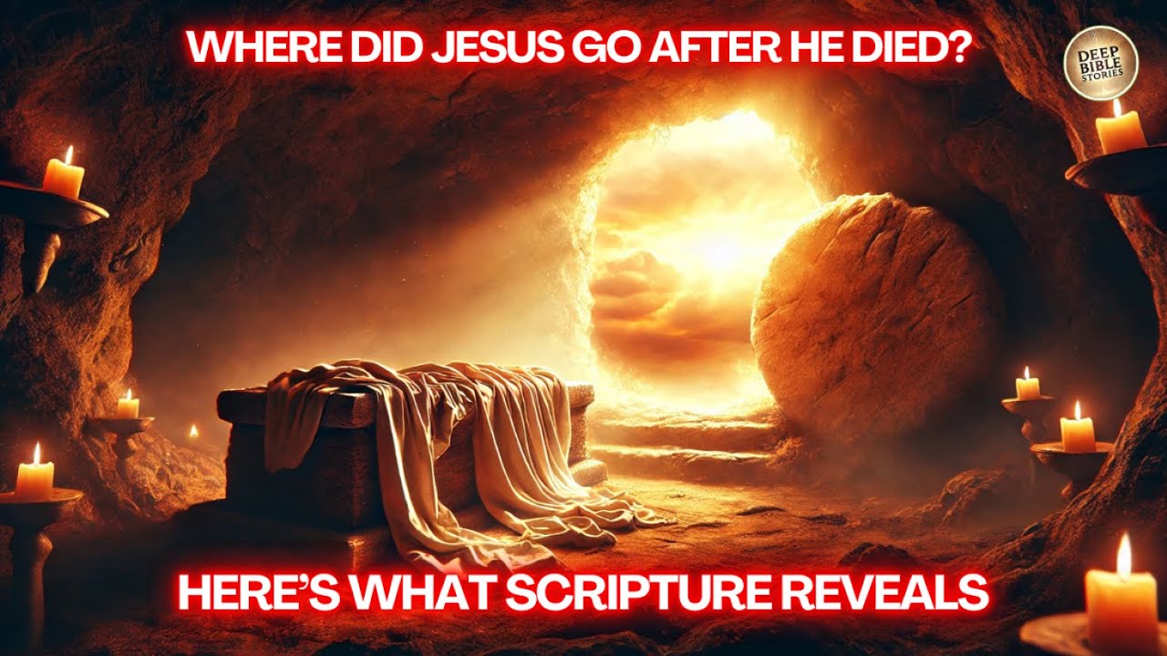WHERE DID JESUS GO DURING THE THREE DAYS BETWEEN HIS DEATH AND RESURRECTION?