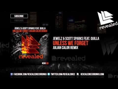 Jewelz & Scott Sparks feat. Quilla - Unless We Forget (Julian Calor Remix) (OUT NOW!)