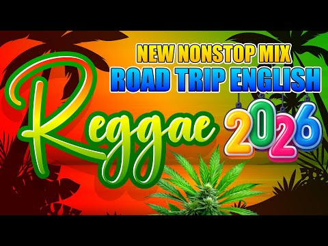 RELAXING REGGAE MUSIC MIX 2026 🎸 NEW REGGAE LOVE SONGS 2026 🔔 ALL TIME FAVORITE REGGAE SONGS 2026