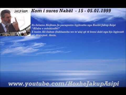 ''Kom i sures Nahël  - 15 - 05.01.1999 ''Hoxhë:Jakup Asipi (Allahu e mëshiroftë!)