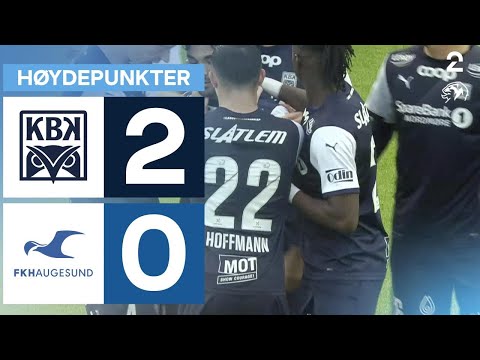 Kristiansund BK 2 - 0 Haugesund - Høydepunkter