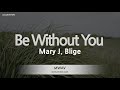 Mary J Blige Be Without You Melody Karaoke Version