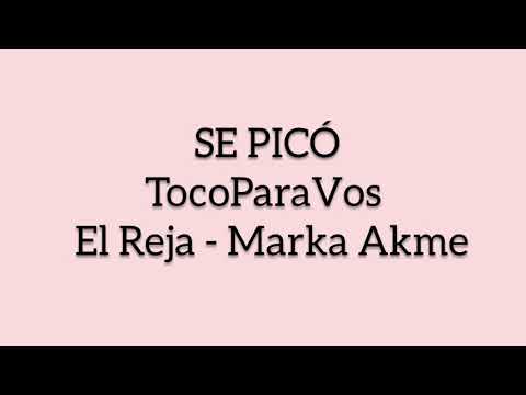 TocoParaVos, El Reja, Marka Akme - Se Picó (Letra/Lyrics).