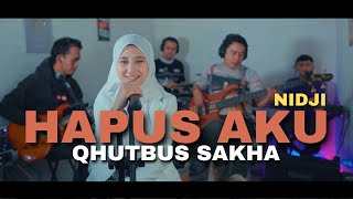 Download lagu Hapus Aku - Nidji (Cover by Qhutbus Sakha) mp3 Download lagu Hapus Aku - Nidji (Cover by Qhutbus Sakha) mp3
