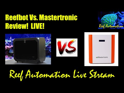 Reef Automation Reviews - Reefbot Vs. Mastertronic LIVE!