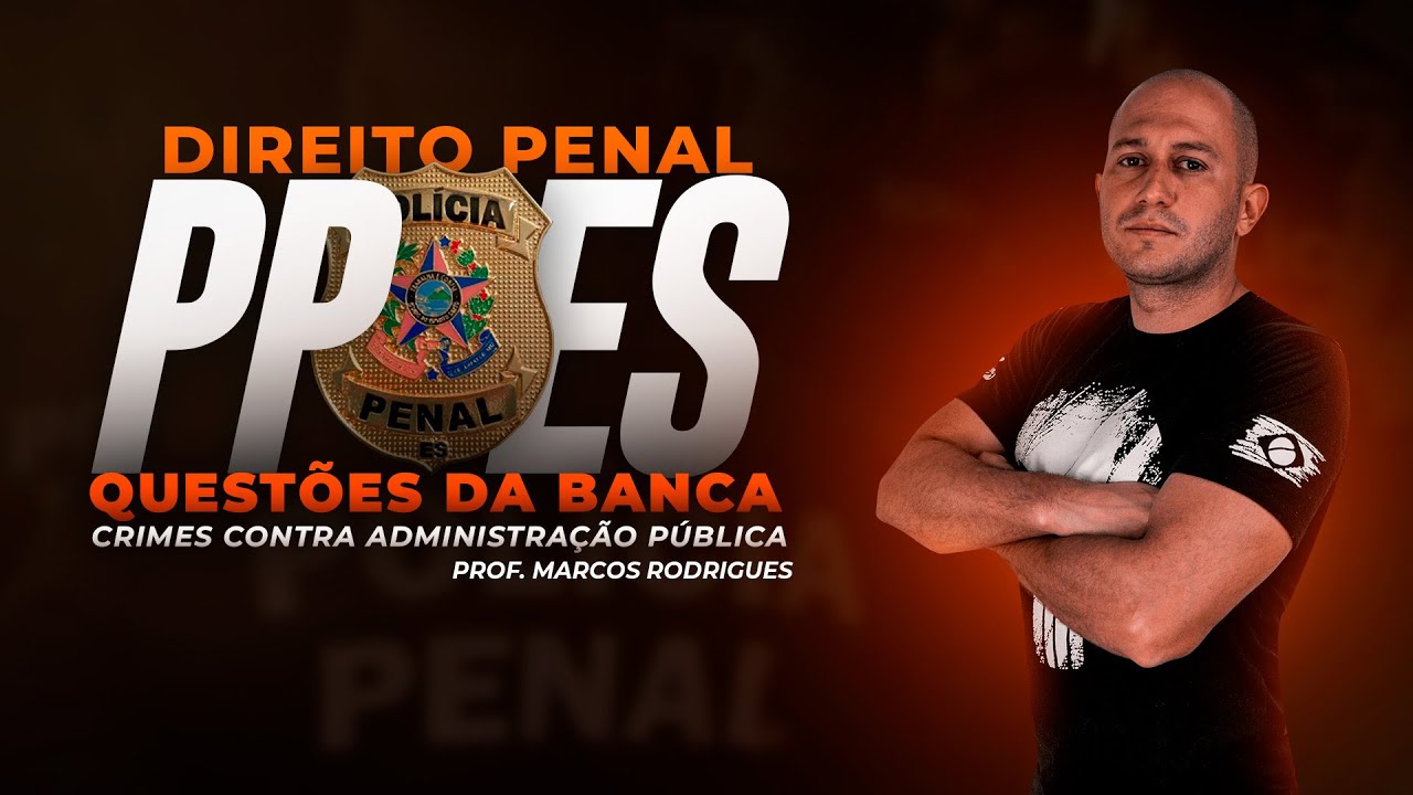CONCURSO PPES I DIREITO PENAL: QUESTÕES EXCLUSIVAS SOBRE CRIMES CONTRA A ADMINISTRAÇÃO PÚBLICA