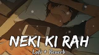 Neki Ki Rah Pe Tu Chal Lofi + Reverb Song _ || Arijit Singh || Traffic || Sad Song ||