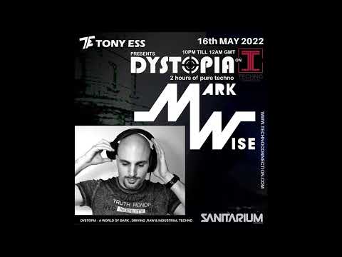 Mark Wise Dystopia Radio 05-16-2022 *TECHNO MIX* ft Miss Monique, HI-LO, Mha Iri, Jay Lumen & more!!
