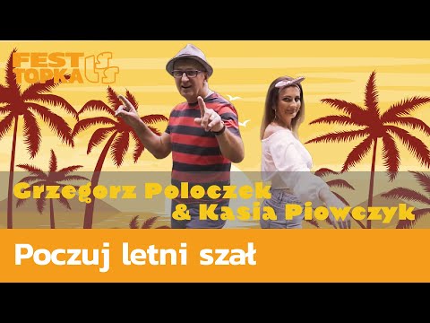 Grzegorz Poloczek & Kasia Piowczyk, Poczuj letni szał - Szlagierowo.pl