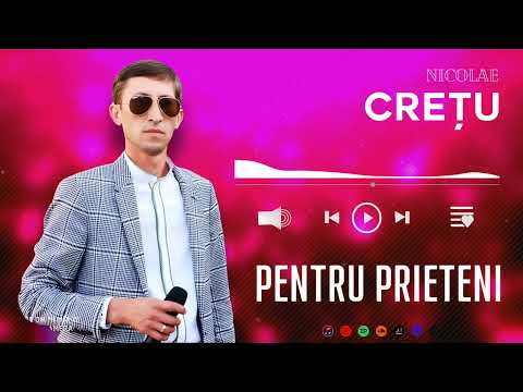 Nicolae Crețu - PENTRU PRIETENI