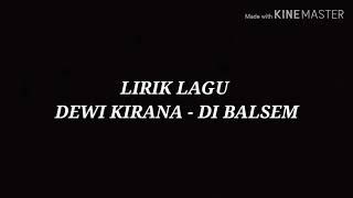 Download lagu Lirik lagu DEWI KIRANA - DIBALSEM mp3