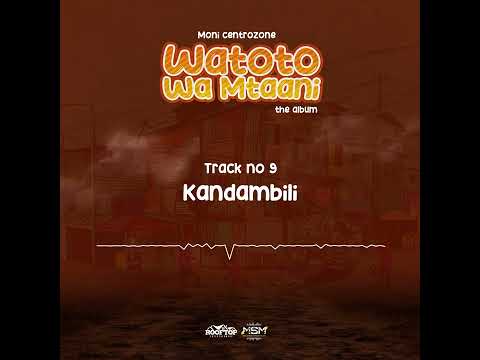 Moni Centrozone - Kandambili (Official Music Audio)