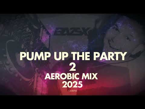 Bazsx - Pump UP🔊The Party 2 AEROBIC MIX💪2025 143BPM (HIGH INTENSITY INTERVAL,MOTIVATION,CARDIO)
