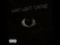 Who Want Smoke Official Instrumental
