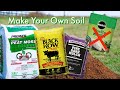 Do’s and Don’ts to making your own potting soil - Cheapest way to make your own soil