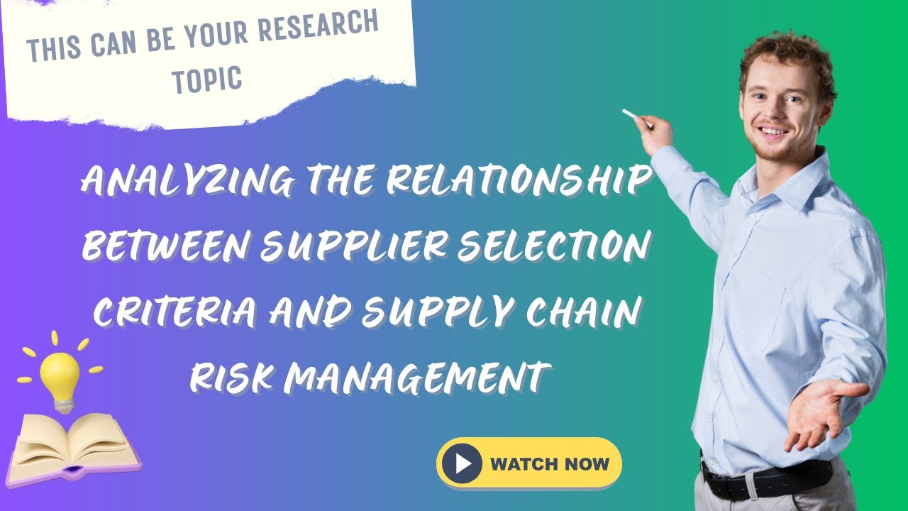 Analyzing the Relationship between Supplier Selection Criteria and Supply Chain Risk Management