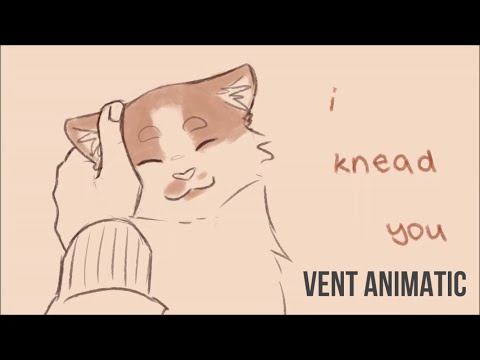 I Knead You // a vent animatic