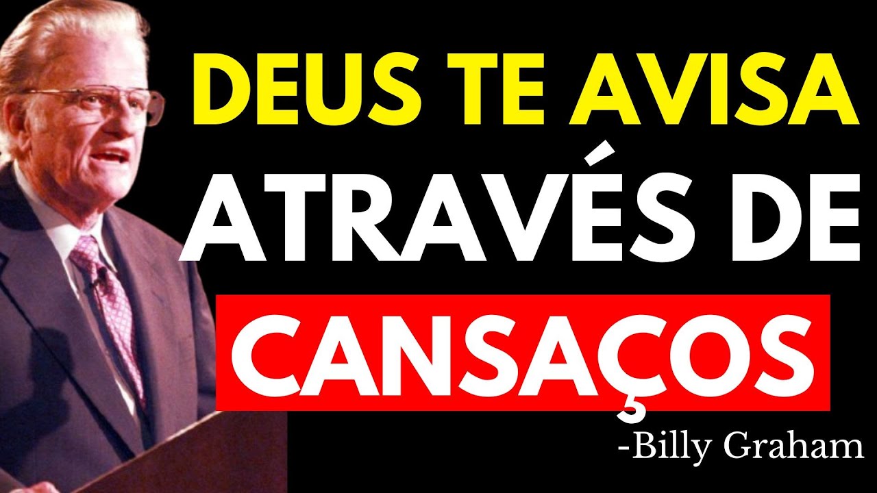 ASSIM TE AVISA O SENHOR POR MEIO DE CANSAÇOS ESTRANHOS! NÃO IGNORE ISSO! | Billy Graham