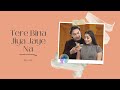Title Song Tere Bina Jiya Jaye Na Anjali Tatrari Avinesh Rekhi