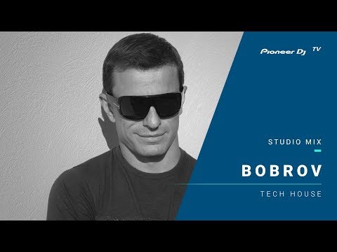 BOBROV /tech house/ @ Pioneer DJ TV | Moscow