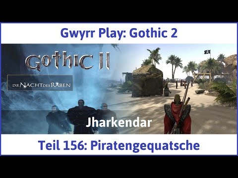 Gothic 2 Teil 156: Piratengequatsche - Let's Play|Deutsch