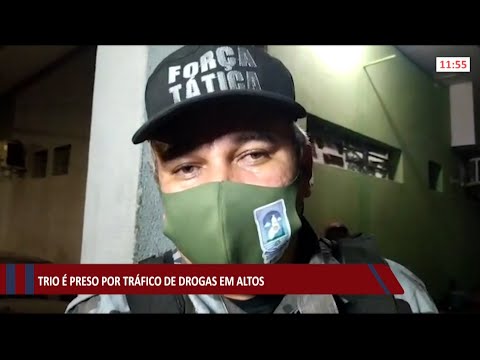 Trio é preso por tráfico de drogas em Altos 15 07 2021
