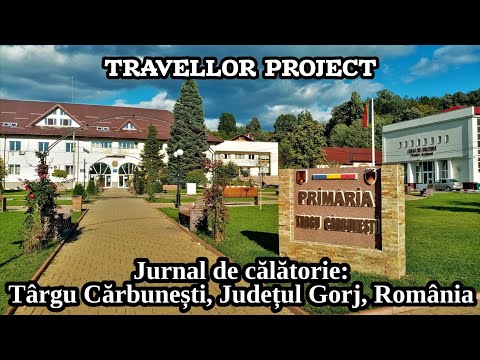 Jurnal de călătorie: Târgu Cărbunești, Județul Gorj, România