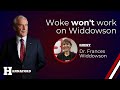 HANNAFORD: Woke won't work on Widdowson