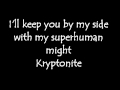 3 Doors Down - Kryptonite Lyrics 