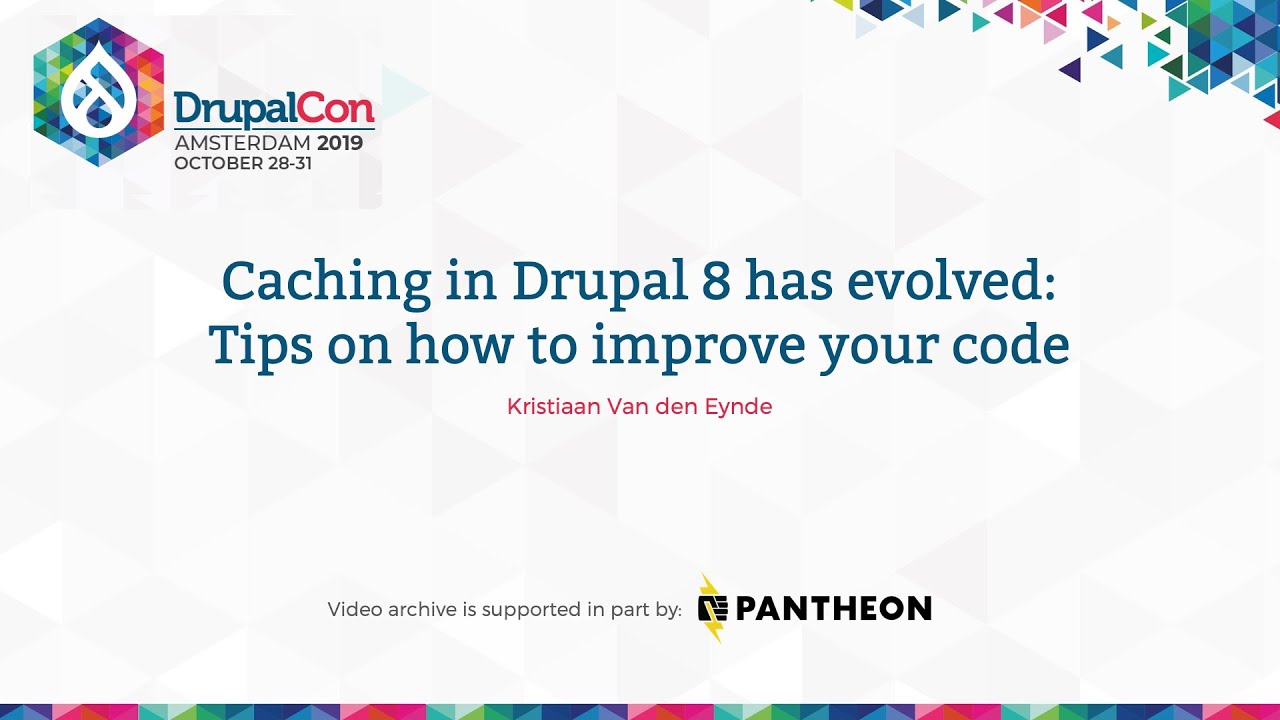DrupalCon Amsterdam 2019: Caching in Drupal 8 has evolved: Tips on how to improve your code