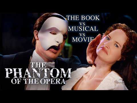 Phantom of the Opera: Book vs Musical vs Movie