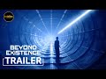 Beyond Existence Official Trailer